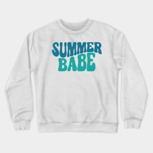 Summer Babe. Fun Summer, Beach, Sand, Surf Quote. Crewneck Sweatshirt